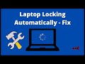 Laptop locking automatically - Laptop auto shutdown problem - Fix