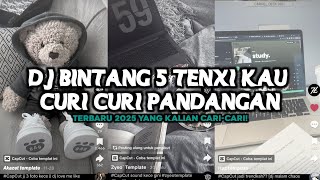 DJ BINTANG 5 TENXI KAU CURI CURI PANDANGAN VIRAL TIKTOK 2025
