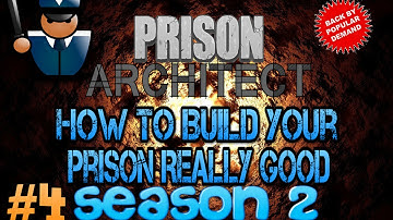 #4 How To Build Your Prison Really Good (Season 2) - Prison Architect Walkthrough