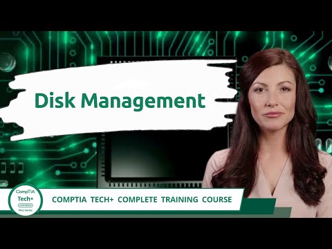 CompTIA Tech+ (FC0-U71) | Disk Management | Exam Objective 3.2 | Course Training Video