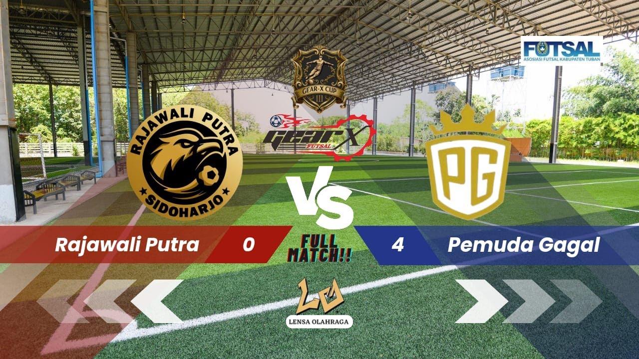 RAJAWALI PUTRA VS PEMUDA GAGAL (0-4)!!GEAR-X FUTSAL CUP III!! - YouTube