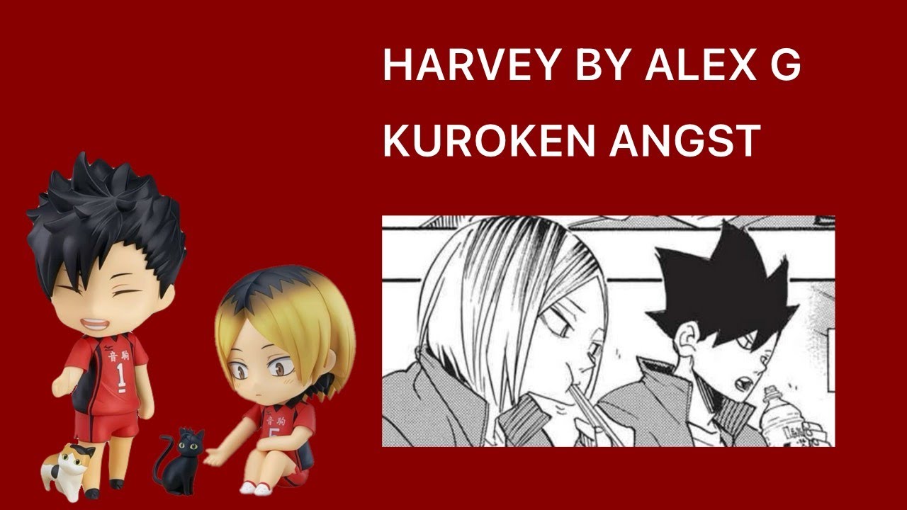 Harvey by Alex G || Kuroken angst || Haikyuu texting || Read desc!! ||