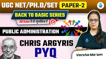 Chris Argyris PYQ | Public Administration UGC NET/SET/Ph.D Entrance 2024 | Varsha Mam JRFAdda