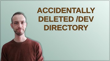 Unix: Accidentally deleted /dev directory
