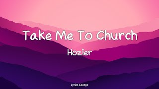 Take Me To Church - Hozier ( Lyrics )