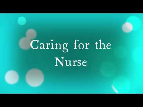 Caring for the Nurse