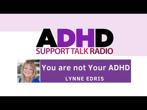 You are no longer Your ADHD | Podcast with Lynne Edris thumbnail