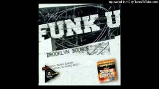 brooklyn bounce - Funk U (Double M &amp; D. Bone Disco Ass Pleasure)