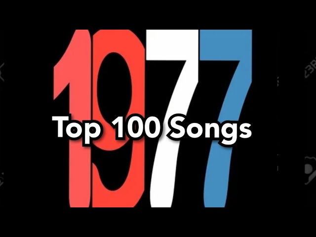 Top 100 Songs of 1977 class=