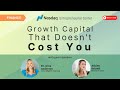 Growth Capital That Doesn't Cost You with Ashley Deland & Dr. Gina Anderson