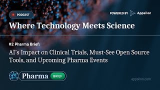 Pharma Brief: AI’s Impact on Clinical Trials, Must-See Open Source Tools, and Upcoming Pharma Events