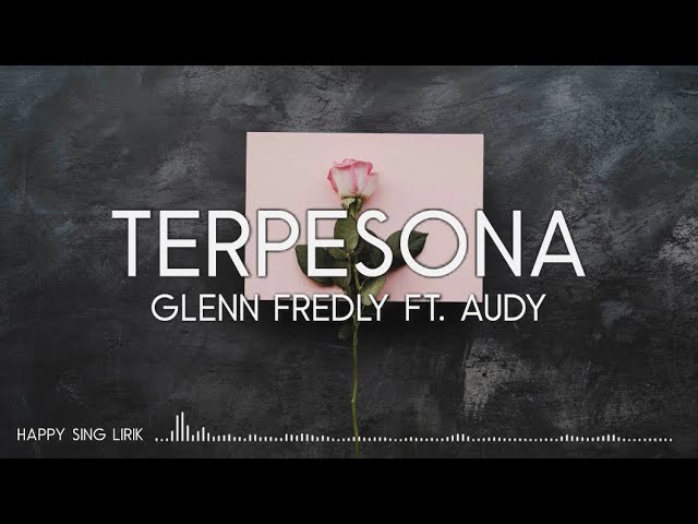 Glenn Fredly ft. Audy - Terpesona (Lirik) class=