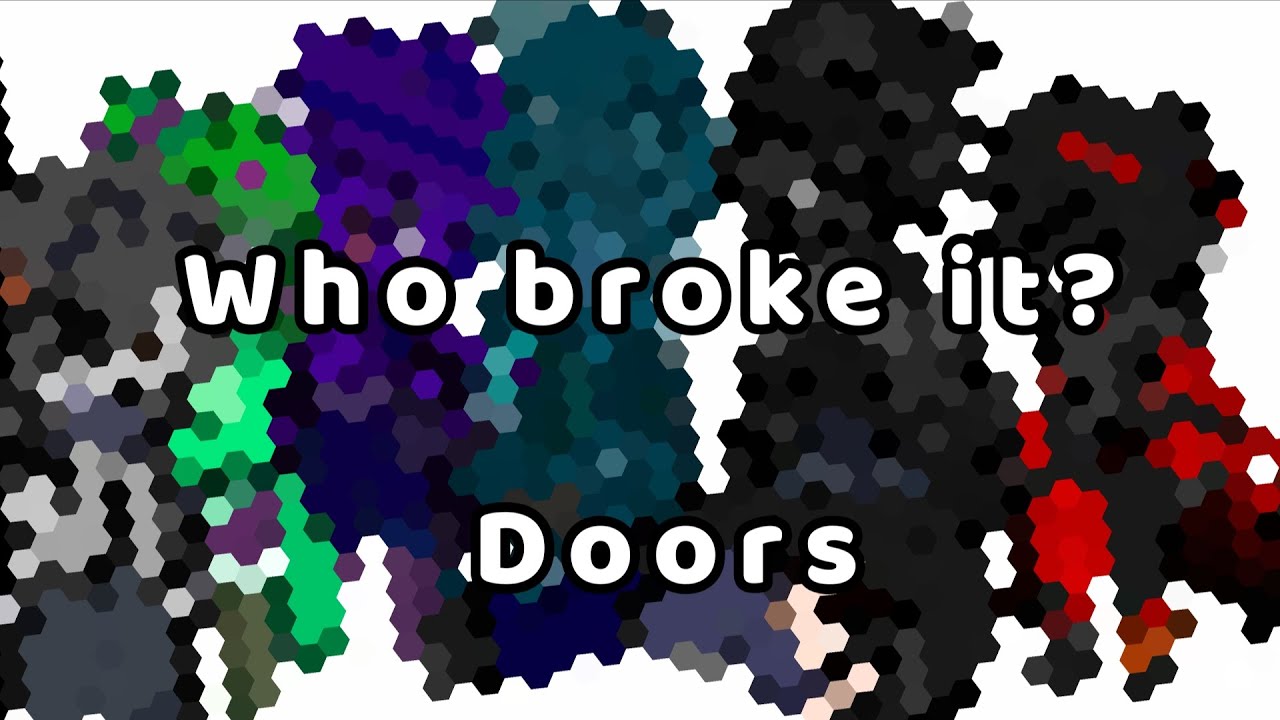 Who broke it?, Doors Au