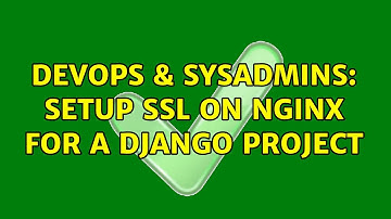 DevOps & SysAdmins: Setup ssl on nginx for a django project