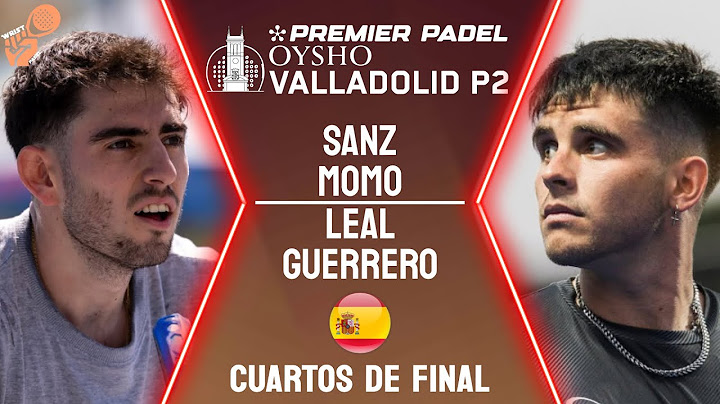 UNA BATALLA MAS 🔪| SANZ & MOMO VS LEAL & GUERRERO | PREMIER PADEL VALLADOLID P2 |CUARTOS |HIGHLIGHTS
