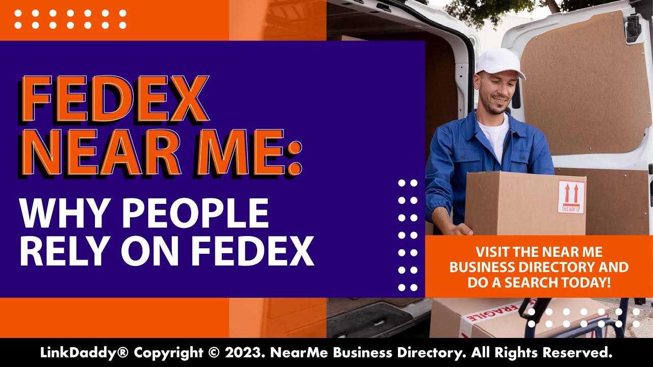 FedEx Near Me: Why People Rely on FedEx