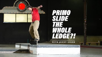 Primo Slide The Whole Ledge?! | Jonny Giger