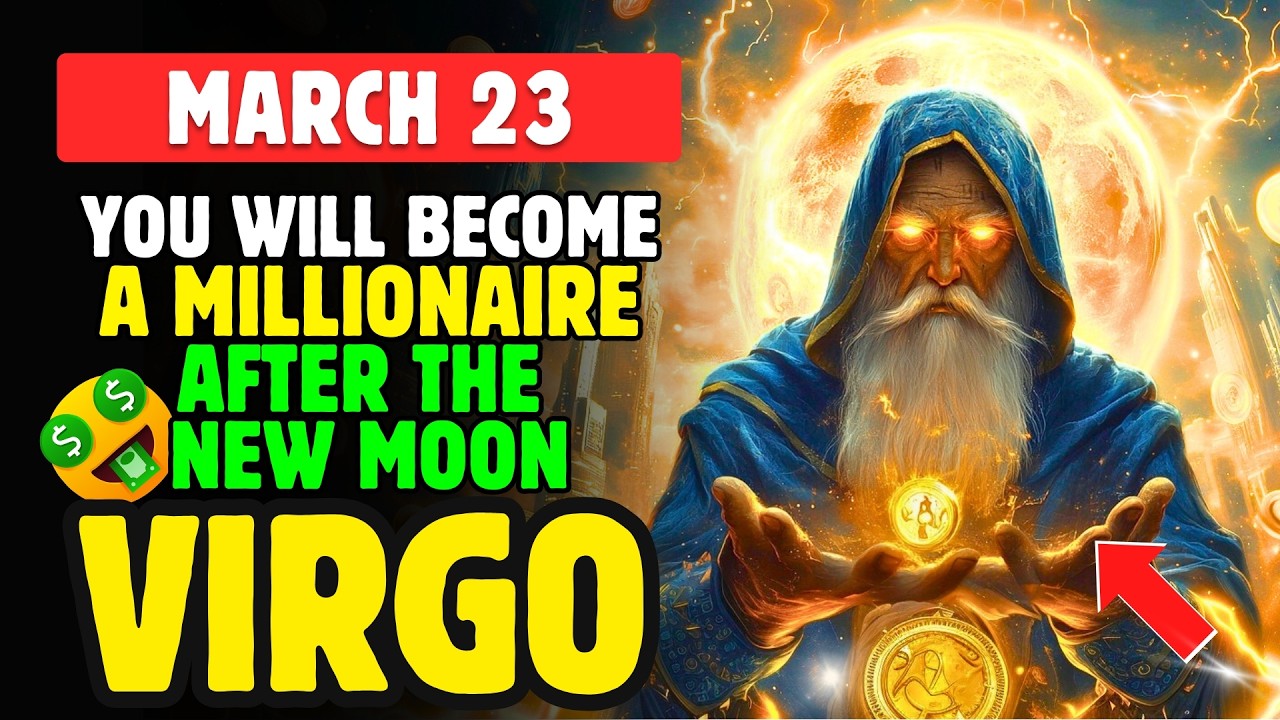 ♍💰 Nostradamus: VIRGO Will Strike It RICH After the New Moon of March 23, 2025!