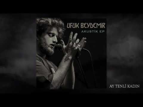 Ufuk Beydemir - Ay Tenli Kadın (Akustik)