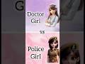 doctor girl vs police girl #shortvideo #doctor #trending #trendingshorts #song #love #youtubeshorts