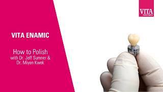 Polishing VITA ENAMIC with Dr. Jeff Sumner & Dr. Miyen Kwek