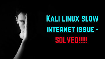 Kali linux slow internet speed issue : Solved!!!(Hindi)