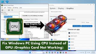 How to Fix Windows PC Using CPU Instead of GPU Graphics Card Not Working