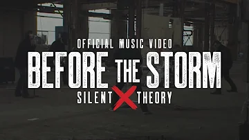 Silent Theory - Before the Storm [Official Music Video]