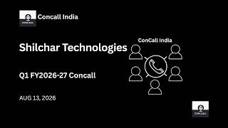 Shilchar Technologies Ltd Q1 FY2026-27 Concall