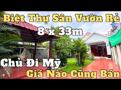 Chủ Đi Mỹ Giá Nào Cũng Bán Biệt Thự Sân Vườn 8x33m tặng hết nội thất còn giảm thêm 500 triệu
