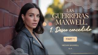Deseo concedido P1 De Megan Maxwell | Deseo Concedido | audiolibro | Romance histórico