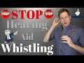 10 Reasons Your Hearing Aids Whistle | How to STOP Feedback