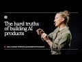 The Hard Truths of Building AI Products | Molly Mahar