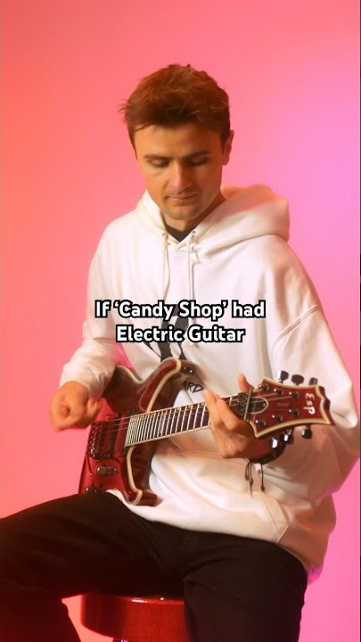If ‘Candy Shop’ had Guitar 🎸