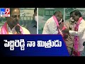 Enugala Peddi Reddy is my long time friend, says KCR