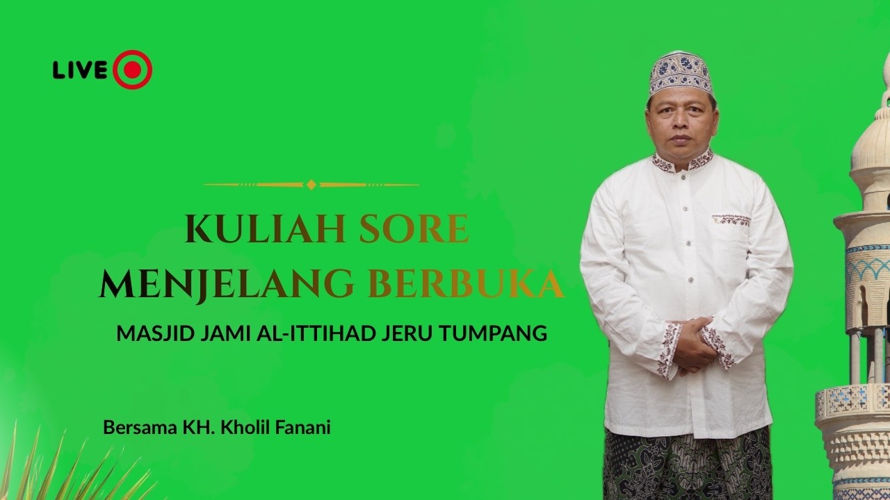 MASJID JAMI' AL-ITTIHAD Jeru Tumpang | Kuliah menjelang buka bersama KH.KHOLIL FANANI Pengasuh PPPI