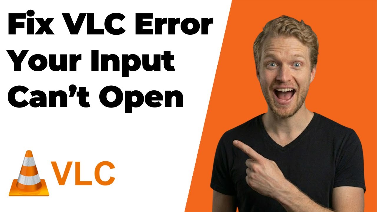 Fix VLC Error Your Input Can't Be Opened (2026 Easy Guide)