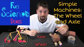 Simple Machines: The Wheel & Axle