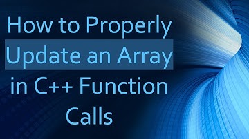 How to Properly Update an Array in C++ Function Calls