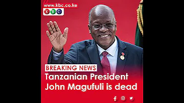 Tanzania S President John Pombe Magufuli Is Dead 