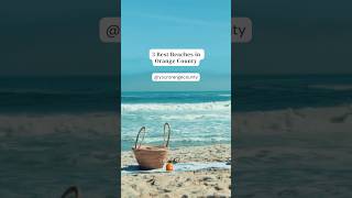 3 Best Beaches In Orange County