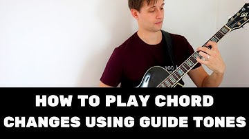 How to Start Playing Chord Changes By Using Guide Tones