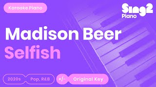 Madison Beer - Selfish (Karaoke Piano) chords