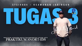 Tugas 3 STSI4404 Keamanan Jaringan: Praktikum Simulasi Snort IDS | Abdul Mu'id - Universitas Terbuka