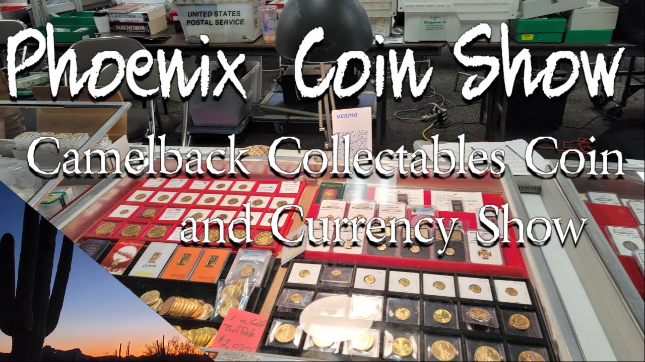 Phoenix Coin Show Camelback Coin and Currency Show 2022 coinshow 