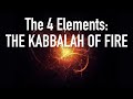 Four Elements: The Kabbalah of Fire