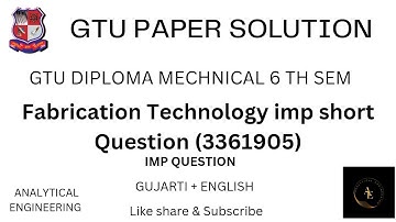FABRICATION TECHNOLOGY MOST IMP SHORT QUESTION (336105) PART-1 |  GTU DIPLOMA MECHANICAL | #gtuexam