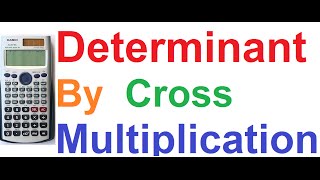 Determinant of Matrix by Cross Multiplication_Shortcut Method_Casio fx-991ES Calculator Proof screenshot 4