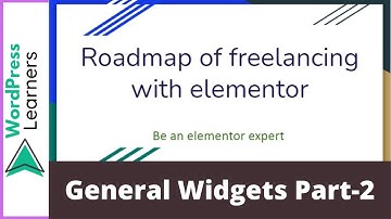 General Widgets Part-2 | Roadmap of Freelancing Course | elementor widget bangla tutorial