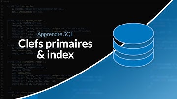 Apprendre et maitriser SQL : Clés primaires et index